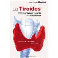 La tiroides / Thyroid: Como prevenir y curar sus afecciones ..., 9788497778008