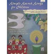 Simple Sacred Songs for Children: 6 Delightfully Easy Songs ..., 9780739048009
