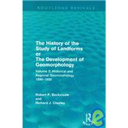 The History of the Study of Landforms - Volume 3: Historical..., 9780415568012