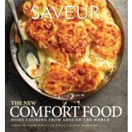 Saveur the New Comfort Food : Home Cooking from Around the W..., 9780811878012