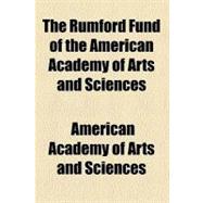 The Rumford Fund of the American Academy of Arts and Science..., 9780217608015