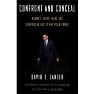 Confront and Conceal : Obama's Secret Wars and Surprising Us..., 9780307718020