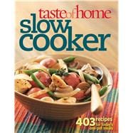 Taste of Hom - Slow Cooker : 403 Recipes for Today's One-Pot..., 9780898218022