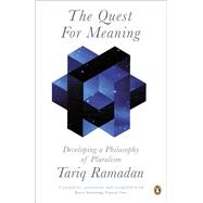 The Quest for Meaning Developing A Philosophy of Pluralism, 9780141038025