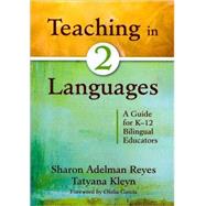 Teaching in Two Languages : A Guide for K-12 Bilingual Educators,9781412978026 Teaching in Two Languages : A Guide for K-12 Bilingual Educators,9781412978026