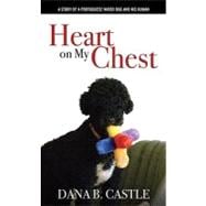 Heart on My Chest: A Story of a Portuguese Water Dog and His..., 9781936198030