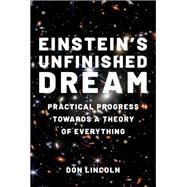 ISBN 9780197638033 product image for Einstein's Unfinished Dream Practical Progress Towards a Theory of Everything | upcitemdb.com