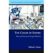 The Color of Empire: Race And American Foreign Relations, 9781574888034