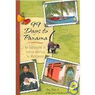 99 Days to Panama : An Exploration of Central America by Mot..., 9780974908038