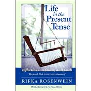 Life in the Present Tense : Reflections on Faith and Family, 9780978998042