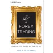 The Art of Forex Trading: Advanced Chart Reading and Trade S..., 9780470918043