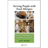 Serving People with Food Allergies: Kitchen Management and M..., 9781439828045