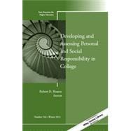 Developing and Assessing Personal and Social Responsibility in College New Directions for Higher Education, Number 164,9781118828052 Developing and Assessing Personal and Social Responsibility in College New Directions for Higher Education, Number 164,9781118828052