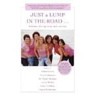 Just a Lump in the Road ... : Reflections of Young Breast Ca..., 9780595708062
