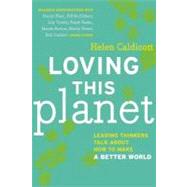 Loving This Planet : Leading Thinkers Talk about How to Make..., 9781595588067