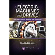 Electric Machines and Drives : Principles, Control, Modeling..., 9781439858073