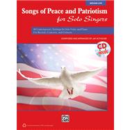 Songs of Peace and Patriotism for Solo Singers : 10 Contempo..., 9780739088074