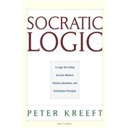 Socratic Logic : Socratic Method Platonic Questions,9781587318085