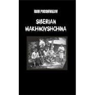 Siberian Makhnovschina : Siberian Anarchists in the Russian ..., 9781926878089