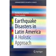 Earthquake Disasters in Latin America : A Holistic Approach, 9789400728097