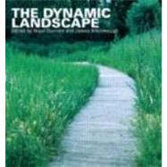 The Dynamic Landscape: Design, Ecology and Management of Nat..., 9780415438100