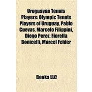 Uruguayan Tennis Players : Olympic Tennis Players of Uruguay..., 9781158008100