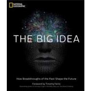 Big Idea : How Breakthroughs of the Past Shape the Future, 9781426208102
