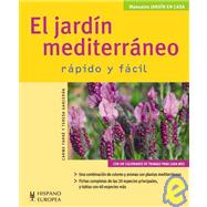 El jardin mediterraneo/ The Mediterranean Garden: Rapido Y F..., 9788425518102