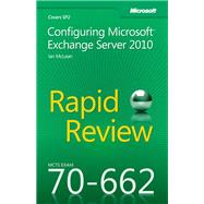 MCTS 70-662 Rapid Review: Configuring Microsoft�® Exchange..., 9780735658103