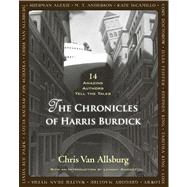 Chronicles of Harris Burdick : Fourteen Amazing Authors Tell..., 9780547548104