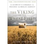 The Viking in the Wheat Field A Scientist's Struggle to Pres..., 9780802778109