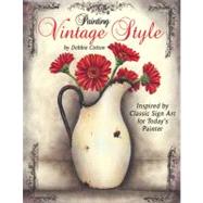 Painting Vintage Style : Inspired by Classic Sign Art for To..., 9781936708109