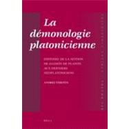 La Demonologie Platonicienne: Histoire De La Notion De Daimo..., 9789004218109
