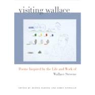 Visiting Wallace : Poems Inspired by the Life and Work of Wa..., 9781587298110