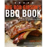 Big Bob Gibson's BBQ Book : Recipes and Secrets from a Legen..., 9780307408112