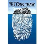 The Long Thaw: How Humans Are Changing the Next 100,000 Year..., 9780691148113