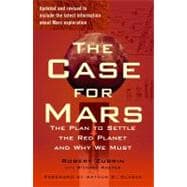 The Case for Mars; The Plan to Settle the Red Planet and Why..., 9781451608113
