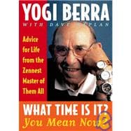 What Time Is It? You Mean Now?: Advice for Life from the Zen..., 9781435298118