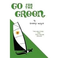 Go for the Green : The New Case for Sail and Solar Power, 9781440148118