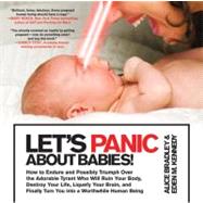 Let's Panic about Babies! : How to Endure and Possibly Trium..., 9780312648121