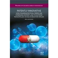 Patently Innovative : How Pharmaceutical Firms Use Emerging ..., 9781907568121