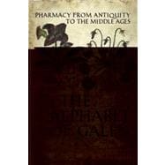 The Alphabet of Galen: Pharmacy from Antiquity to the Middle..., 9780802098122