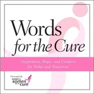 Words for the Cure : Inspiration, Hope, and Comfort for Toda..., 9780696238123