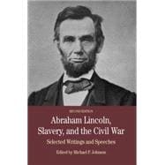 Abraham Lincoln, Slavery, and the Civil War : Selected Writi..., 9780312558130