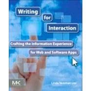 Writing for Interaction : Crafting the Information Experience for Web and Software Apps,9780123948137 Writing for Interaction : Crafting the Information Experience for Web and Software Apps,9780123948137