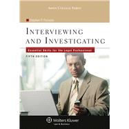 Interviewing and Investigating: Essential Skills for the Legal Profession,9781454818137 Interviewing and Investigating: Essential Skills for the Legal Profession,9781454818137