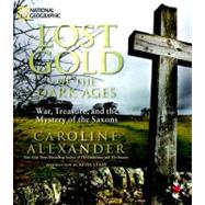 Lost Gold of the Dark Ages : War, Treasure, and the Mystery ..., 9781426208140