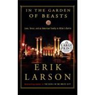 In the Garden of Beasts : Love, Terror, and an American Fami..., 9780739378144