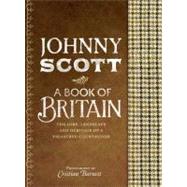 A Book of Britain; The Lore, Landscape and Heritage of a Tre..., 9780007288151