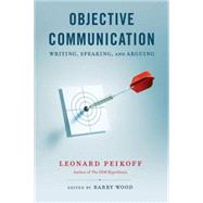 Objective Communication: Writing, Speaking, and Arguing,9780451418159 Objective Communication: Writing, Speaking, and Arguing,9780451418159